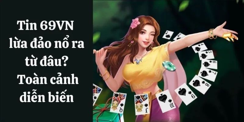 Những lý do khiến nhiều người người có thắc mắc về 69VN có uy tín không